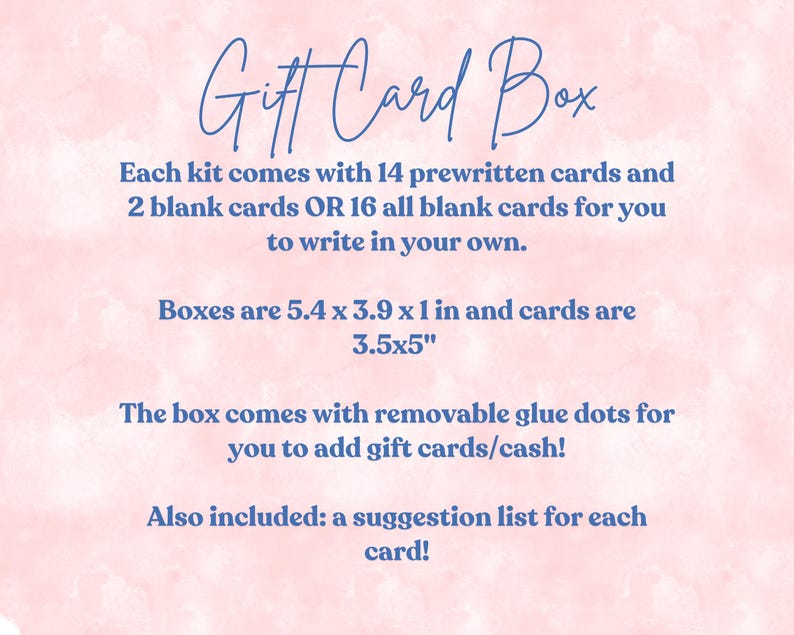May include: A pink informational graphic titled Gift Card Box. It states the kit includes 14 prewritten and 2 blank cards or 16 blank cards. Box dimensions are 5.4 x 3.9 x 1 inches, cards are 3.5 x 5 inches. Includes removable glue dots and a suggestion list.