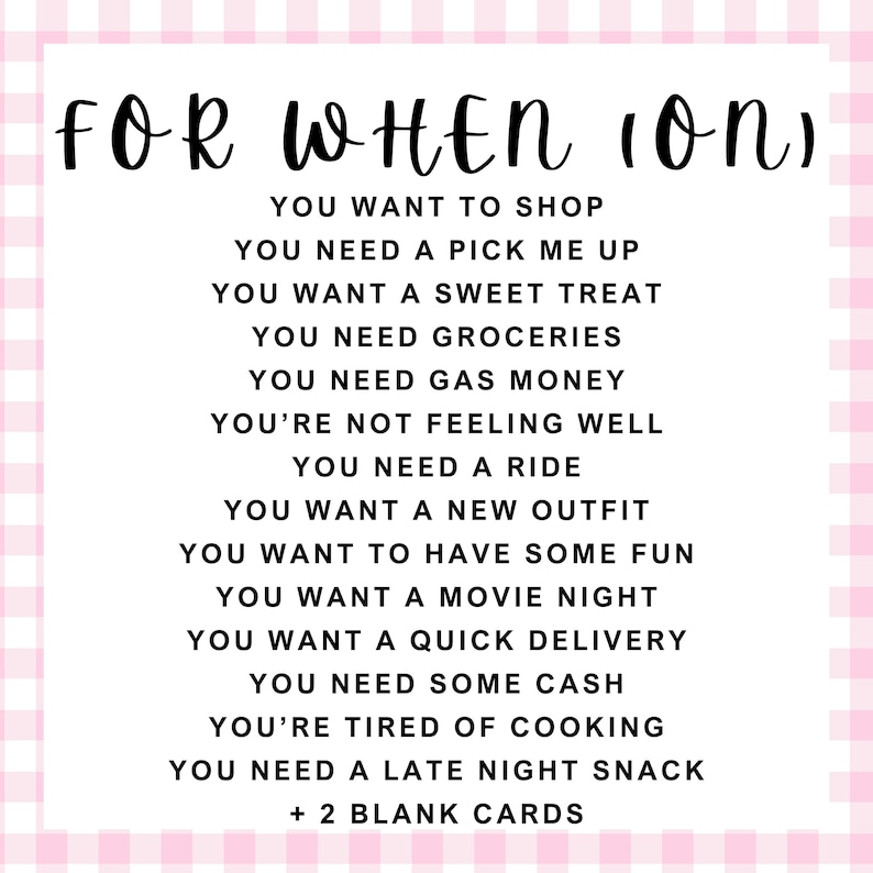 This is the list of the cards for the gift card box. You need school supplies, you need a pick me up, you want a sweet treat, you need groceries, you need gas money, you're not feeling well, you need a ride, you want a new outfit, you're celebrating your birthday, you want a movie night, you want a quick delivery, you need some cash, you're sick of the dining hall, you need a late night snack, and two blank cards.