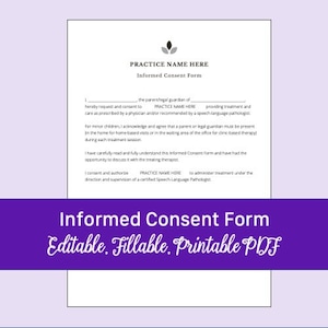 Può includere: Un modulo di consenso informato stampabile in bianco e nero per la terapia del linguaggio. Il modulo include il testo "PRACTICE NAME HERE" e "Informed Consent Form".