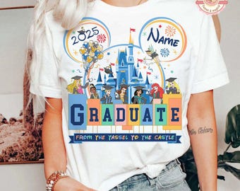 Disney Graduation Shirt, Princess Graduation Shirt, Graduate From The Tassel To The Castle Shirt, Cinderella Belle Ariel, Class of 2025