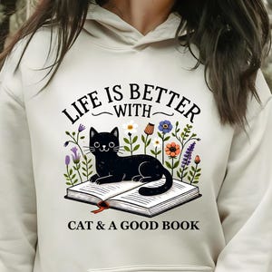 Life Is Better With Cat and a Good Book Hoodie, Cute Black Cat Lover Gift, Bookworm Sweatshirt, Cozy Reading Pullover for Cat Mom Dad