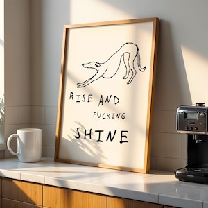 Greyhound Wall Art Print, grappige hond kunstposter, Whippet kunst aan de muur, Rise and Shine gezegde, grappige muurkunst, kunst aan de muur slaapkamer, kunst aan de muur slaapkamer, hondenliefhebber cadeau afbeelding 5