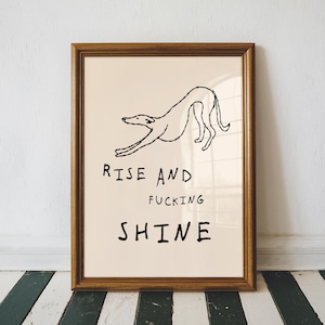 Greyhound Wall Art Print, grappige hond kunstposter, Whippet kunst aan de muur, Rise and Shine gezegde, grappige muurkunst, kunst aan de muur slaapkamer, kunst aan de muur slaapkamer, hondenliefhebber cadeau afbeelding 2