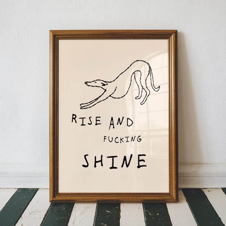 Greyhound Wall Art Print, grappige hond kunstposter, Whippet kunst aan de muur, Rise and Shine gezegde, grappige muurkunst, kunst aan de muur slaapkamer, kunst aan de muur slaapkamer, hondenliefhebber cadeau afbeelding 2