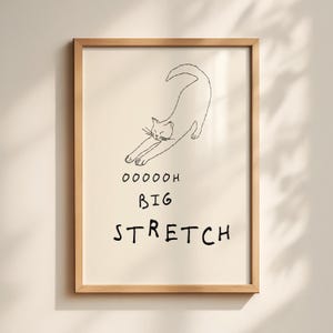 Funny Cat Wall Art, Cat Lover Gift, Funny Wall Art, Ooooh Big Stretch Print, Quirky Wall Art, Cat Poster, Bedroom Wall Art, Cat Owner Gift image 3
