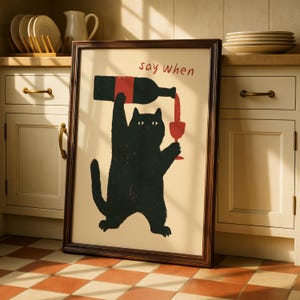 Say When Cat Wine Print — Funny Black Cat Wall Art, Wine Lover Gift, Cat Lover Wall Art, Quirky Kitchen Decor, Humorous Cat Poster