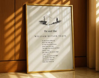 May include: A framed print with a gold-colored frame. The print features the title "He and She" and a poem by William Butler Yeats. The artwork includes a small illustration of two figures on a cliff, connected by a line.