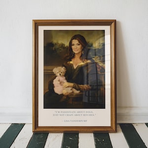 Lisa Vanderpump Mona Lisa Print – RHOBH Quote Wall Art, Real Housewives of Beverly Hills Art, Funny RHOBH Vanderpump Poster, Bravo Decor