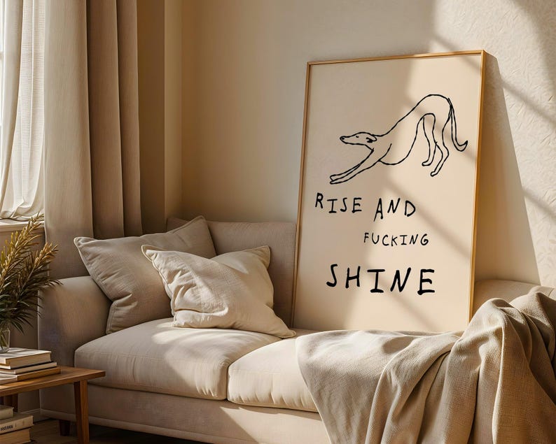 Greyhound Wall Art Print, grappige hond kunstposter, Whippet kunst aan de muur, Rise and Shine gezegde, grappige muurkunst, kunst aan de muur slaapkamer, kunst aan de muur slaapkamer, hondenliefhebber cadeau afbeelding 4