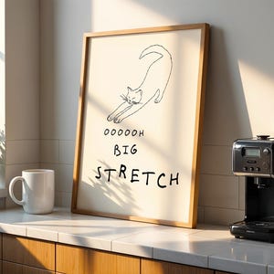 Funny Cat Wall Art, Cat Lover Gift, Funny Wall Art, Ooooh Big Stretch Print, Quirky Wall Art, Cat Poster, Bedroom Wall Art, Cat Owner Gift image 6