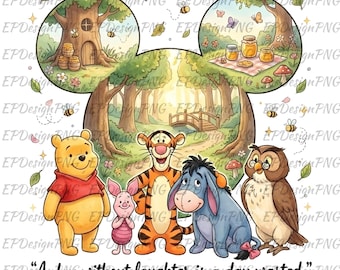 May include: A whimsical illustration featuring Winnie the Pooh and friends. The image includes Pooh Bear, Piglet, Tigger, Eeyore, and Owl, set against a forest backdrop. The text reads, "A day without laughter is a day wasted."