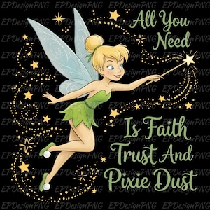 Puede incluir: Ilustración digital de un hada con cabello rubio, vestido verde y alas, sosteniendo una varita mágica. Texto: "All You Need Is Faith, Trust, And Pixie Dust" sobre un fondo negro con estrellas.