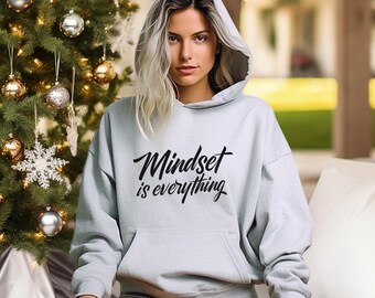 Mindset is Everything Hoodie: Inspirational Loungewear