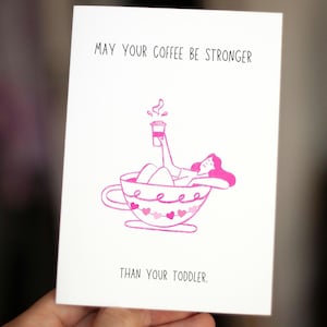 Cartão de apoio a amigos, Cartão engraçado para mães, Café para mães cansadas, Cartão feito à mão para mães de crianças pequenas, Cartão para amantes de café, Cartão sarcástico, Inapropriado