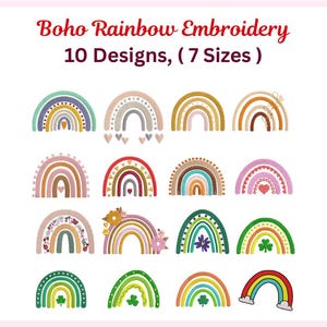 May include: A collection of ten colorful Boho rainbow embroidery designs in various sizes. Each design features a unique rainbow with different patterns, colors, and embellishments, including hearts, flowers, and dots. The text "Boho Rainbow Embroidery" and "10 Designs, (7 Sizes)" is at the top.