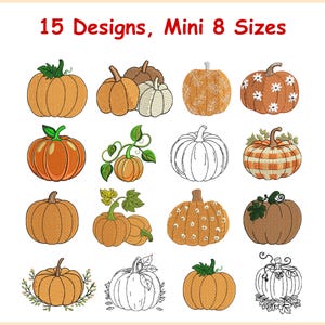 May include: A digital collection of 15 pumpkin embroidery designs in 8 sizes, featuring various orange, brown, and white pumpkins with stems, leaves, vines, floral patterns, and plaid textures, including both solid-filled and line-art styles.