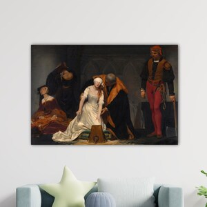 Paul Delaroche -&#39;&#39;The Execution of Lady&#39;&#39; Canvas Delaroche Poster Delaroche Paint Gift Home Wall Decor Art Paul Canvas Paul Delaroche Print