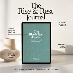 May include: A teal journal titled "The Rise & Rest Journal" with the text "Mindful Mornings, Peaceful Nights." The journal is described as a "Mindful Morning Journal" and a "Peaceful Night Journal." It is an instant digital download.