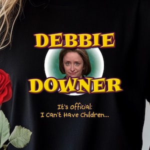 Camiseta Debbie Downer: Camiseta Humorística do SNL - Cores Confortáveis