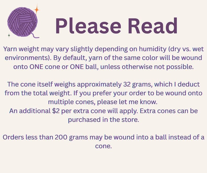 May include: A light beige image with the text "Please Read" in purple. The text explains yarn weight, winding options, and cone weight (approx. 32 grams). A purple yarn ball graphic is in the upper left corner.