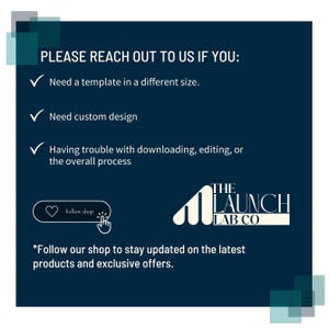 May include: Dark blue graphic with white text. The text reads "PLEASE REACH OUT TO US IF YOU: Need a template in a different size. Need custom design. Having trouble with downloading, editing, or the overall process." Includes a logo and a call to action.
