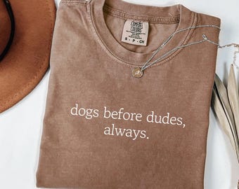 Comfort Colors® Funny Dog Shirt, Dog Mom Shirt, Dog lovers gift, Dog Mom Gift, Dog Lover Shirt, Pet Shirt, Dog Shirt, Dog Shirts,Graphic Tee