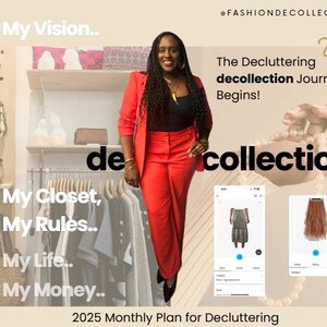 May include: A woman in a red blazer and pants stands in front of a clothing rack. The text "My Vision..." is at the top of the image. The text "The Decluttering decollection Journey Begins!" is in the upper right corner of the image. The text "decollection" is in large letters in the middle of the image. The text "My Closet, My Rules... My Life... My Money..." is in the lower left corner of the image. The text "2025 Monthly Plan for Decluttering" is at the bottom of the image.