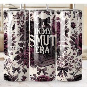 20oz Metal tumbler In my smut era, drinkware, dark romance, spicy, dirty romance, smutty, fantasy,book lover, gift