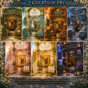 May include: A digital art collage titled The 7 Courts of Prythian Bookshops Collection, featuring seven distinct storefronts representing different seasons and times of day, each with ornate architectural details, floral accents, and signage.