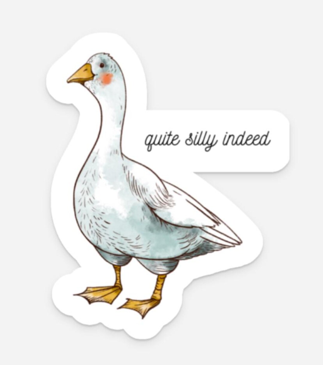 Cute Silly Goose Vinyl Sticker - Quite Silly Indeed - Laptop Sticker ...