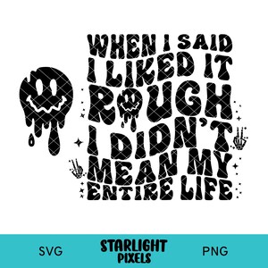 Quando eu disse que gostava de coisas difíceis, não quis dizer a minha vida inteira PNG, arquivo de corte Sarcasmo SVG, design PNG engraçado, humor adulto PNG, citação engraçada SVG
