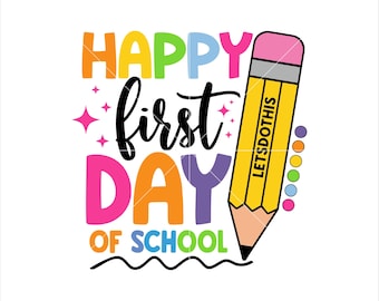 Happy First Day of School SVG PNG, Teacher Shirt Design (Digital Download)