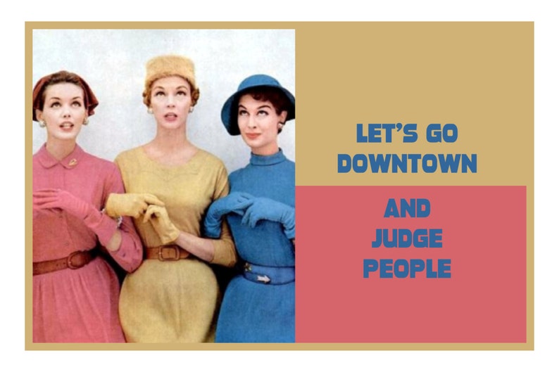 Let's go down town and JUDGE PEOPLE, Adult Humor Greeting Card funny 88 image 1