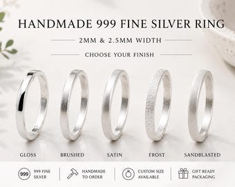 May include: Five handmade 999 fine silver rings with varying finishes including gloss, brushed, satin, frost, and sandblasted. The text reads HANDMADE 999 FINE SILVER RING, 2MM & 2.5MM WIDTH, CHOOSE YOUR FINISH, 999 FINE SILVER, HANDMADE TO ORDER, CUSTOM SIZE AVAILABLE, GIFT READY PACKAGING.