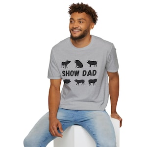 Pig Show Dad T-Shirt, Funny Pig Lover Tee, Animal Farm Gift, Livestock Shirt, Gift for Farmer, Pig Show Apparel