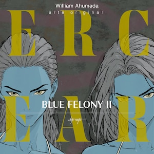 Puede incluir: Una ilustración digital que muestra dos figuras estilizadas con piel azul y cabello oscuro. Grandes letras doradas se superponen a la imagen formando "ER C EAR". El texto "William Ahumada arte original" aparece arriba y "BLUE FELONY II" en el centro.