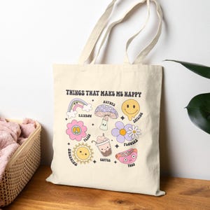 Things That Make Me Happy, Happy Things Cotton Canvas Tote Bag, Positive Accessories, Reusable Shopping Bag, Gifts for Her, Shoulder Bag,