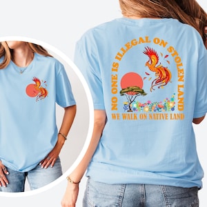 No One Is Illegal On Stolen Land T-shirt: Indigenous Rights Activism