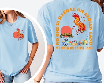 No One Is Illegal On Stolen Land T-shirt: Indigenous Rights Activism