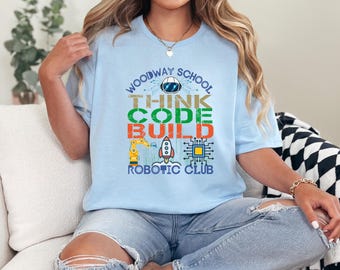 Custom Robotics Club Shirt, Personalized STEM Team Apparel, Think Code Build Tee