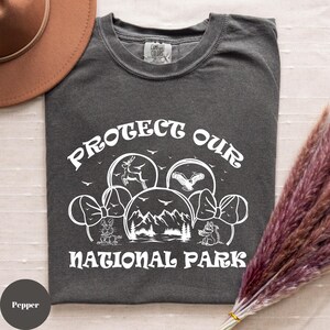 Comfort Colors® Protect Our National Parks Shirt, Save Our National Parks T Shirts For Men Women, Parks Over Profit Support Our Parks Mickey