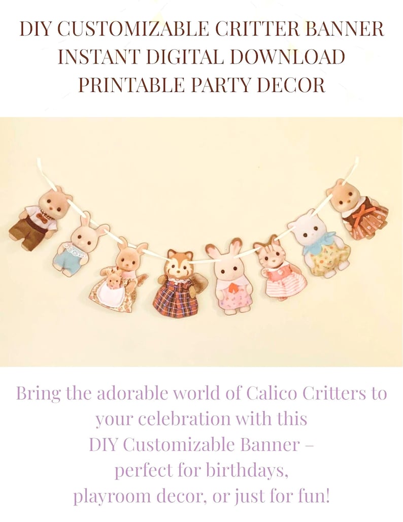 Pode incluir: Uma faixa personaliz&aacute;vel DIY com personagens Calico Critters, como coelhos e ursos, enfiados em uma corda branca. A faixa &eacute; projetada para decora&ccedil;&atilde;o de festas. O texto na imagem diz: DIY Customizable Critter Banner, Instant Digital Download, Printable Party Decor.