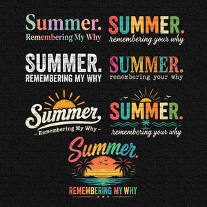 Può includere: Uno sfondo nero mostra diversi design "Summer" in vari font e colori. Ogni design include il testo "Remembering My Why" o "remembering your why". Alcuni design presentano grafiche di sole, palme e oceano.