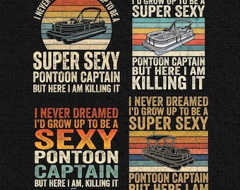 Funny Pontoon Captain Shirt PNG, Super Sexy Pontoon Captain, Pontoon Boat PNG, Lake Life Gift, Boating Lover Tee, Retro Vintage Boat PNG