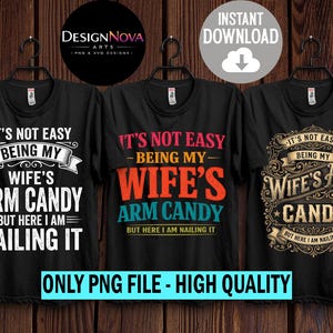 Funny Husband PNG Design, Sarcastic Wife's Arm Candy Quote (Digital Download)