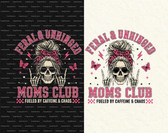 Feral And Unhinged Moms Club Skeleton PNG, Coffee Mom Girls, Mother's Day, Fueled By Caffeine Chaos Graphic, Trendy Goth Mom PNG Download
