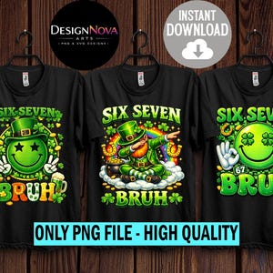 May include: Three black t-shirts with St. Patrick's Day designs. Each shirt features a green smiley face with a leprechaun hat and the text "SIX SEVEN BRUH". The shirts also have a rainbow and shamrocks. The bottom of the image reads "ONLY PNG FILE - HIGH QUALITY".