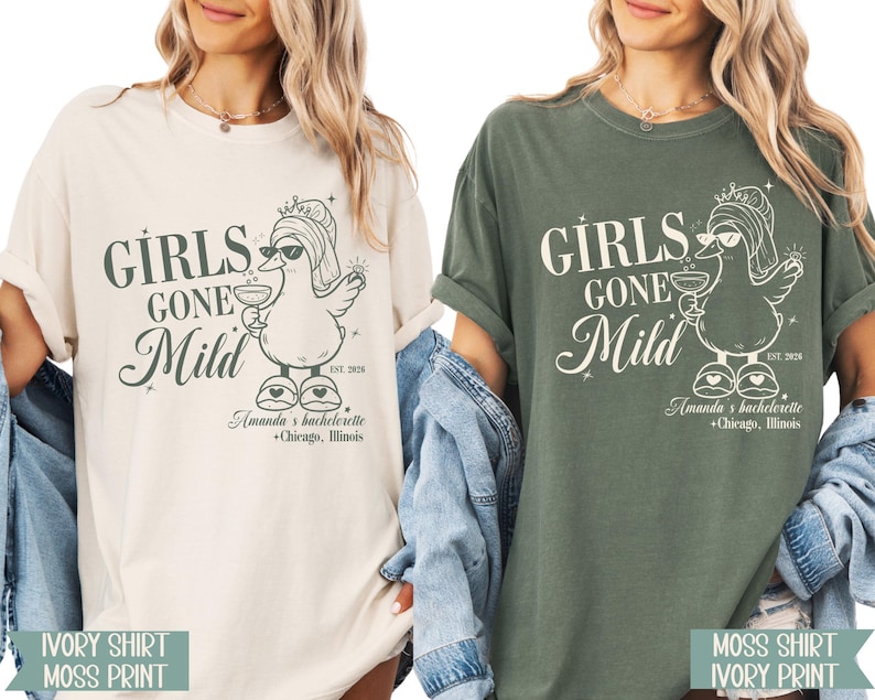 May include: Two t-shirts, one cream and one khaki green, display the text "GIRLS GONE Mild" with a cartoon duck in sunglasses and a cocktail. The shirts also include "Amanda's bachelorette + Chicago, Illinois" and "EST. 2028".