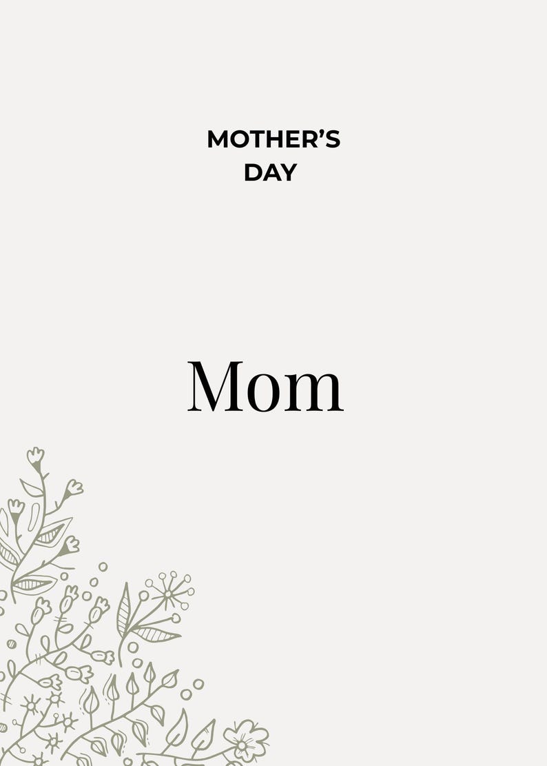 Puede incluir: Una tarjeta de color beige claro con las palabras "MOTHER'S DAY" y "Mom" en negro. Un dise&ntilde;o floral en un color verde apagado se encuentra en la esquina inferior izquierda. La tarjeta es un dise&ntilde;o simple y elegante para el D&iacute;a de la Madre.