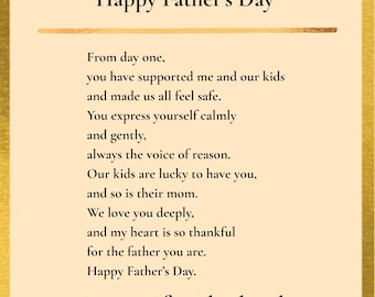 May include: A square card with a light cream background and a gold border. The text reads: Happy Father's Day. From day one, you have supported me and our kids and made us all feel safe. You express yourself calmly and gently, always the voice of reason. Our kids are lucky to have you, and so is their mom. We love you deeply, and my heart is so thankful for the father you are. Happy Father's Day. From wife to husband.